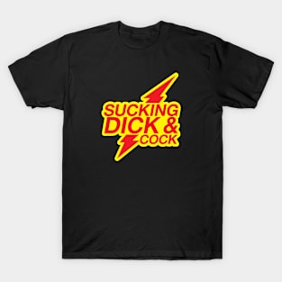 Sucking Dick & Cock T-Shirt